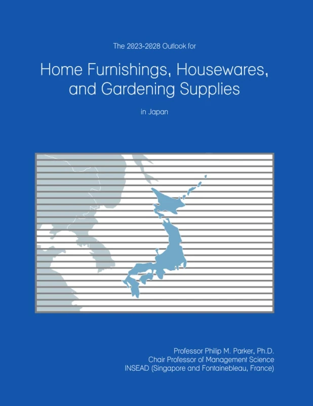 The 2023-2028 Outlook for Home Furnishings, Housewares, and Gardening Supplies in Japan