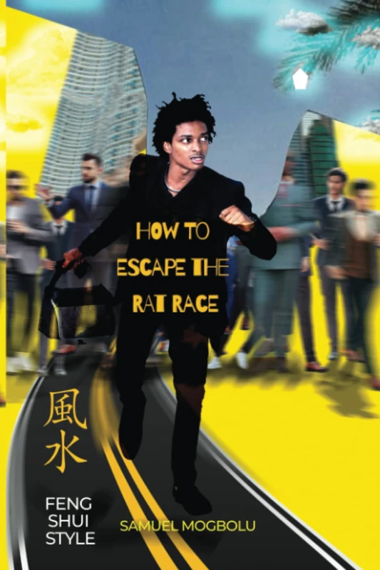 How To Escape The Rat Race: Feng Shui Style - Self Help Book
