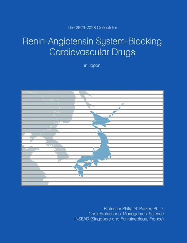 The 2023-2028 Outlook for Renin-Angiotensin System-Blocking Cardiovascular Drugs in Japan