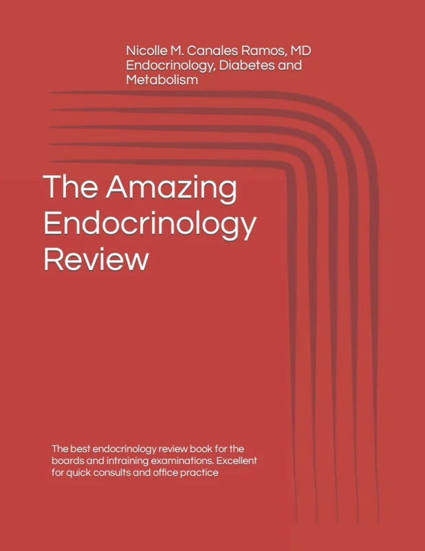 The Amazing Endocrinology Review: The best endocrinology review book for the boards and intraining examinations. Excellent for quick consults and office practice