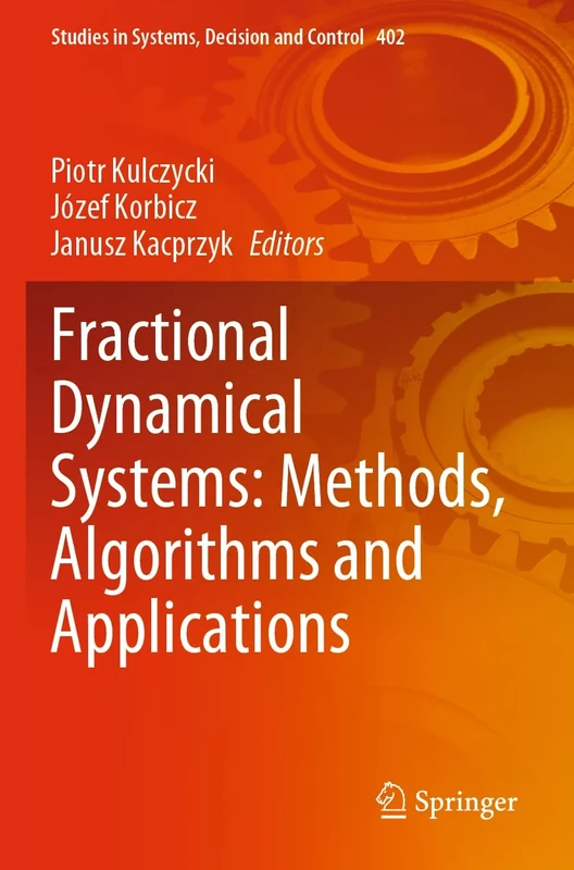 Fractional Dynamical Systems: Methods, Algorithms and Applications: 402 (Studies in Systems, Decision and Control, 402)
