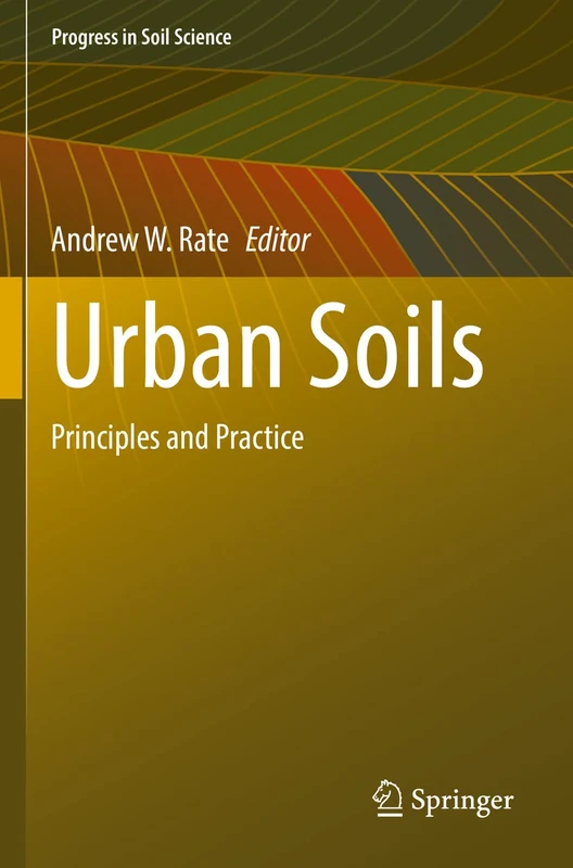 Urban Soils: Principles and Practice (Progress in Soil Science)