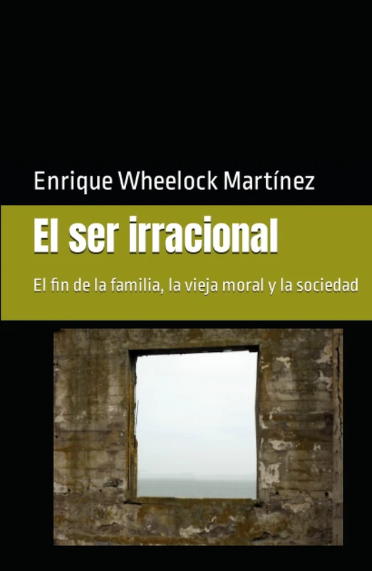 El ser irracional - El fin de la familia y la vieja moral