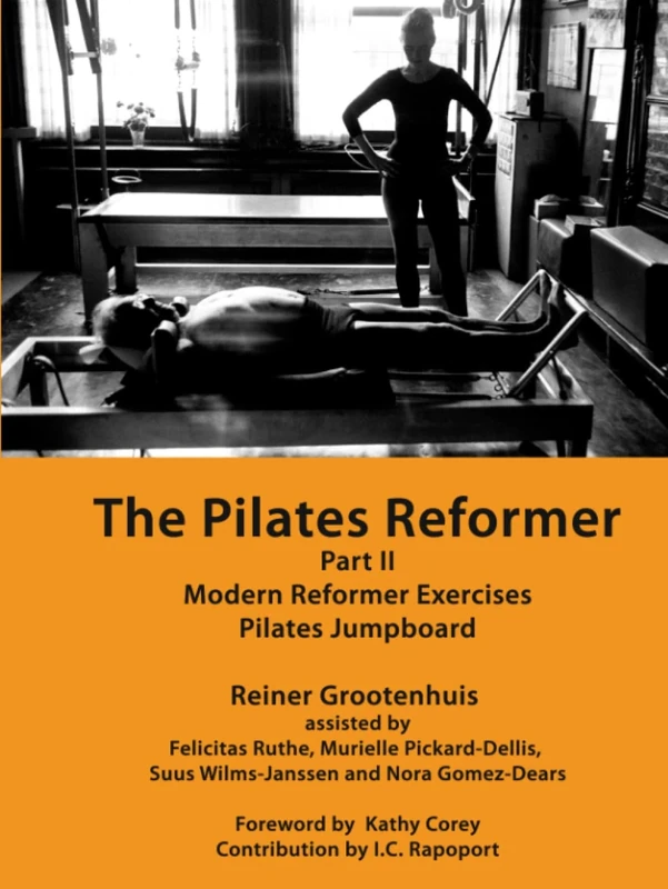 The Pilates Reformer: Part II: Modern Reformer Exercises & Pilates Jumpboard (The Pilates Equipment)
