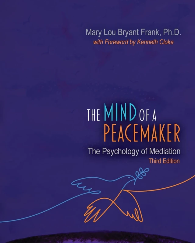 The Mind of a Peacemaker: The Psychology of Mediation