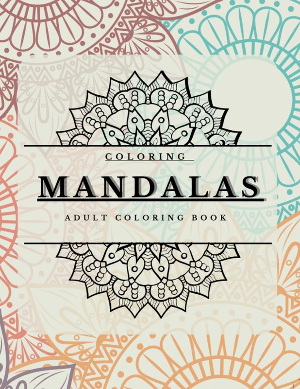 Coloring Mandalas: Adult Coloring Book