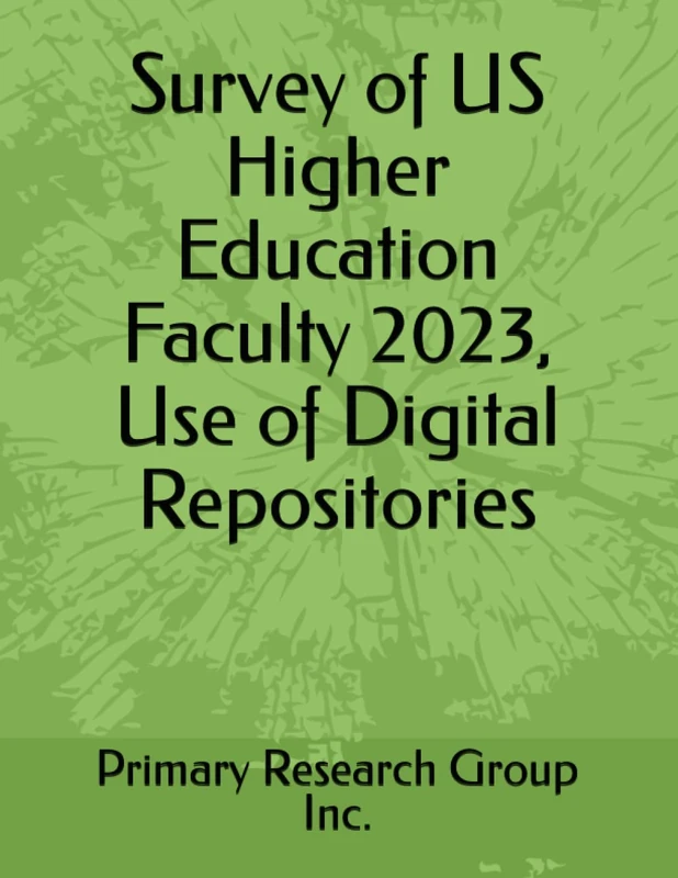 Survey of US Higher Education Faculty 2023, Use of Digital Repositories