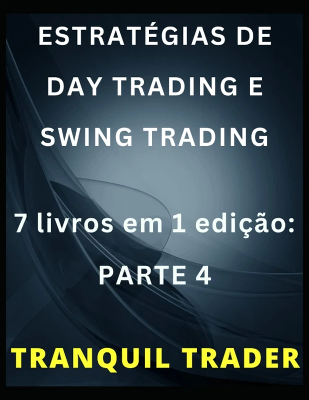 Estrategias de Day Trading e Swing Trading - 7 Livros em 1