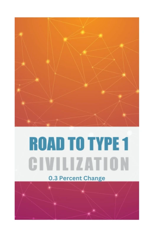Road to Type 1 Civilization