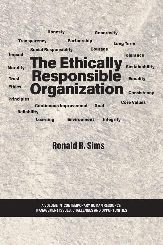 The Ethically Responsible Organization (Contemporary Human Resource Management Issues Challenges and Opportunities)
