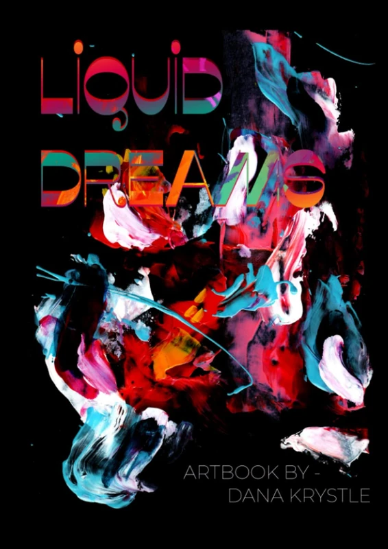 Liquid Dreams: An artbook by Dana Krystle (Art Books By Dana Krystle)