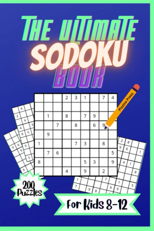 The Ultimate Sodoku Book for Kids 8-12: 200 Fun Sodoku Puzzles for Kids 8-12 with Solutions
