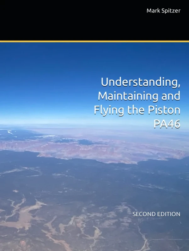 Understanding, Maintaining and Flying the Piston PA46: Malibu, Mirage, Matrix and M350 - Image 1