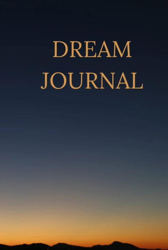 DREAM JOURNAL: Dream Journal