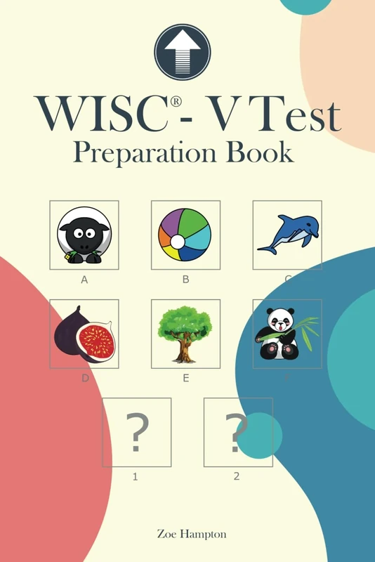 WISC-V Test Preparation Book: Practice for WISC-V Test with Picture Concepts, Pattern Matrix Reasoning, Naming Speed Literacy and Quantity, Symbol ... and Picture Span Subtests (IQ Tests series)