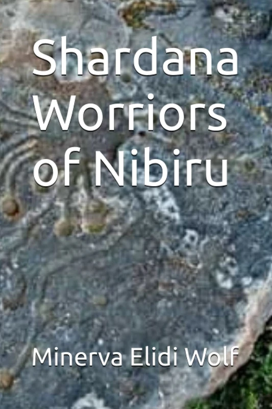 Shardana Worriors of Nibiru (Minerva si racconta)