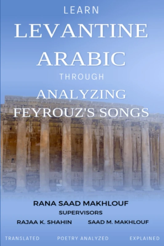 Learn Levantine Arabic Through Analyzing Feyrouz's Songs