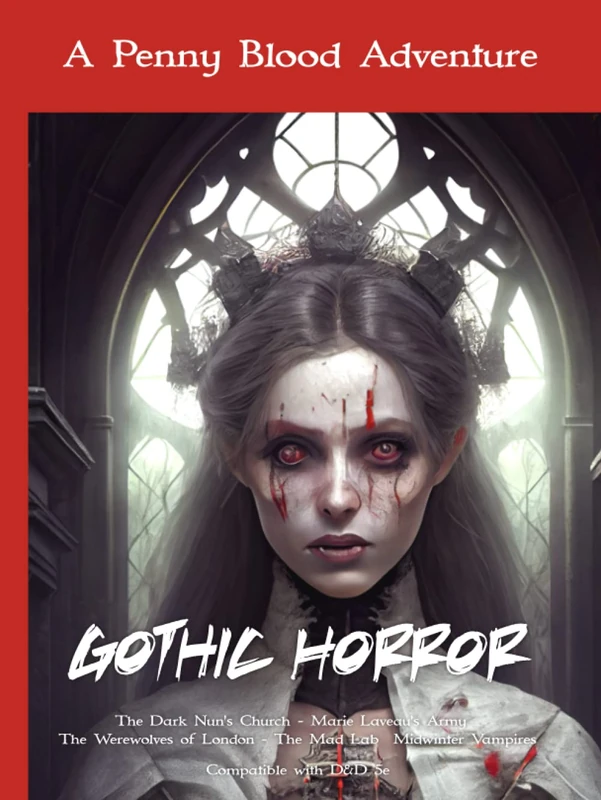 Gothic Horror: 5 Gothic Horror D&D 5e Adventures in one volume (Penny Blood Adventures)