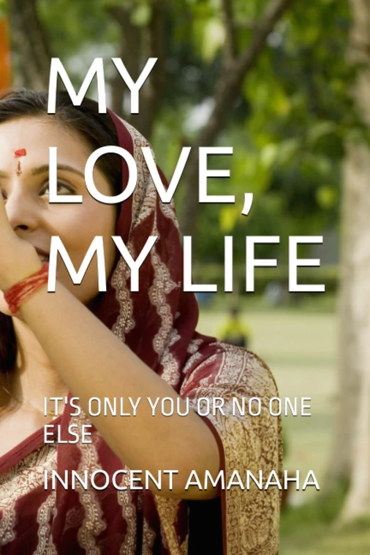 MY LOVE, MY LIFE: IT'S ONLY YOU OR NO ONE ELSE