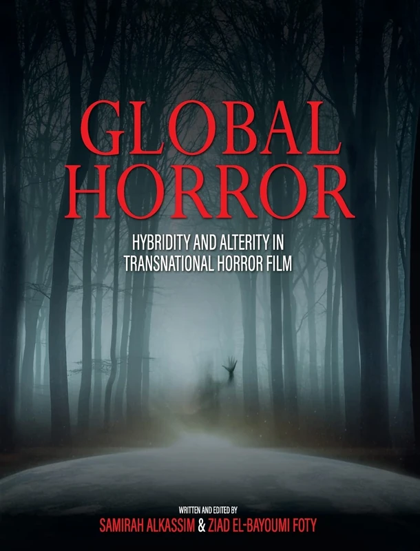 Global Horror: Hybridity and Alterity in Transnational Horror Film - Image 1