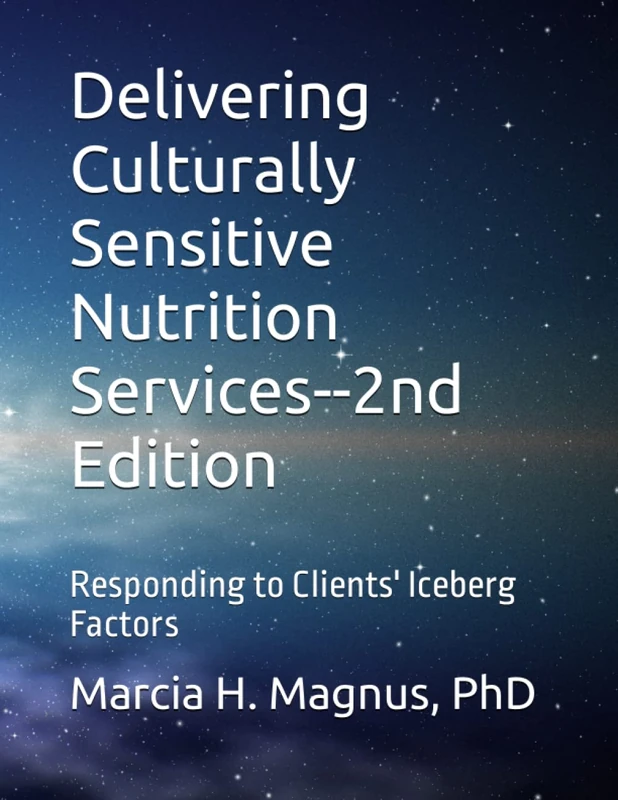 Delivering Culturally Sensitive Nutrition Services 2nd Edition: Responding to Clients' Iceberg Factors