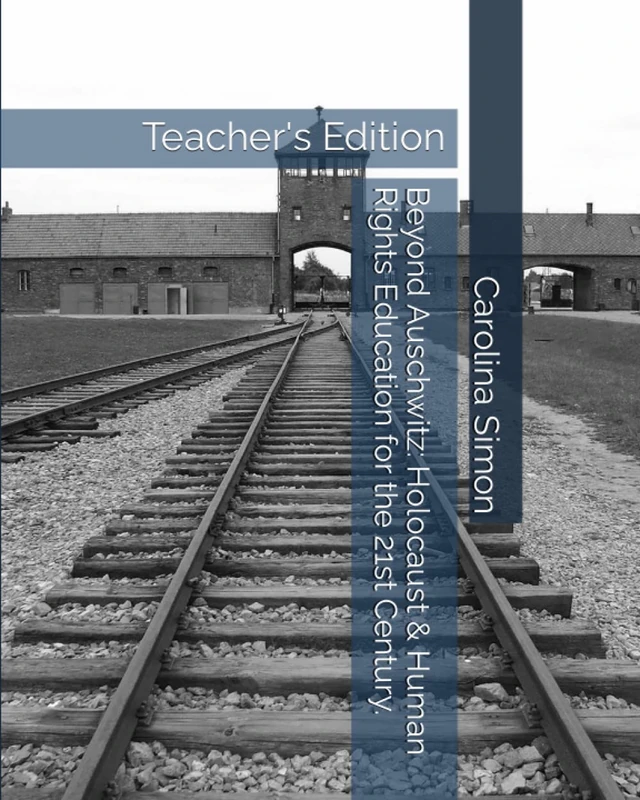 Beyond Auschwitz: Holocaust & Human Rights Education - Teacher Edition