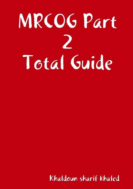 MRCOG Part 2 Total Guide