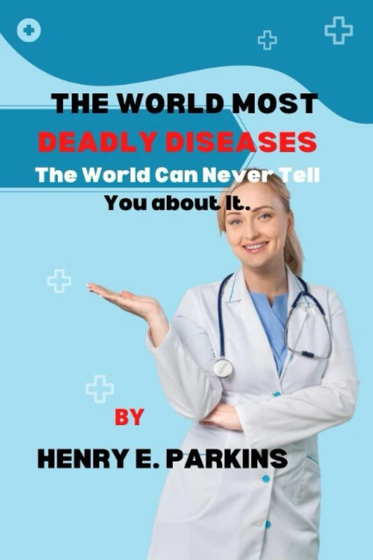 THE MOST DEADLY DIEASE IN THE WORLD: The World Can Never Tell You about It. - Image 1