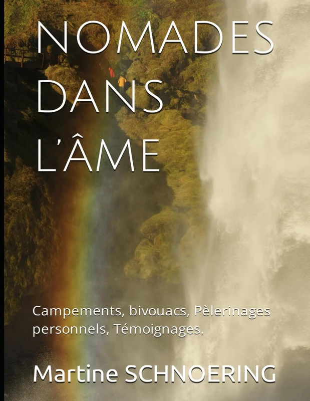 NOMADES DANS L’ÂME: Campements, bivouacs, pèlerinages personnels, témoignages. - Image 1