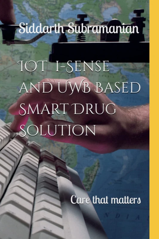 IOT and UWB Based Smart Drug Solution: Care that matters