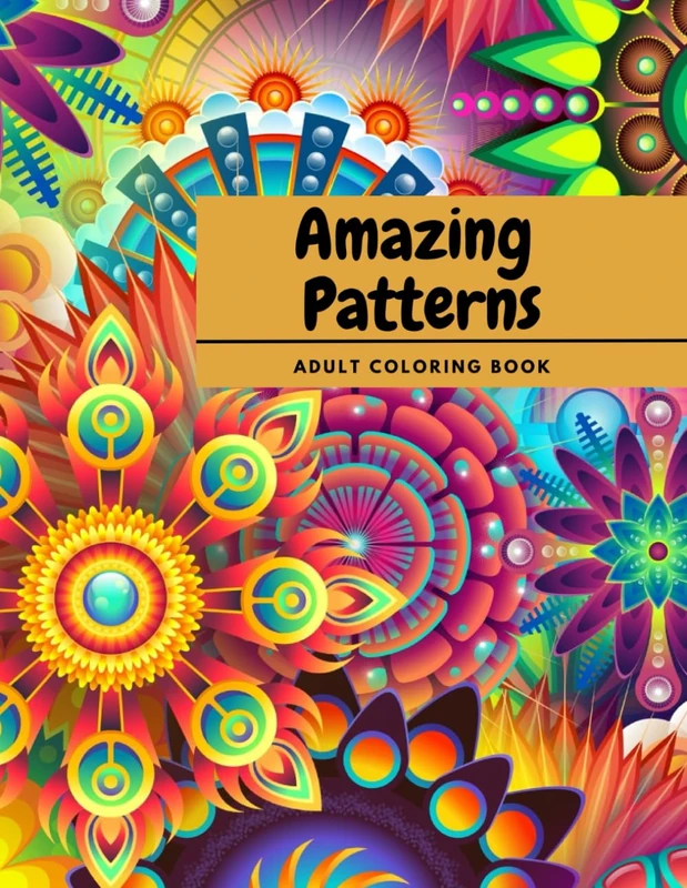 Amazing Patterns: Adult Coloring Book - Mandala Style Patterns