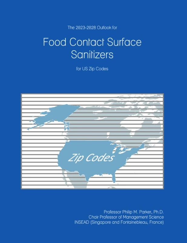 The 2023-2028 Outlook for Food Contact Surface Sanitizers for US Zip Codes