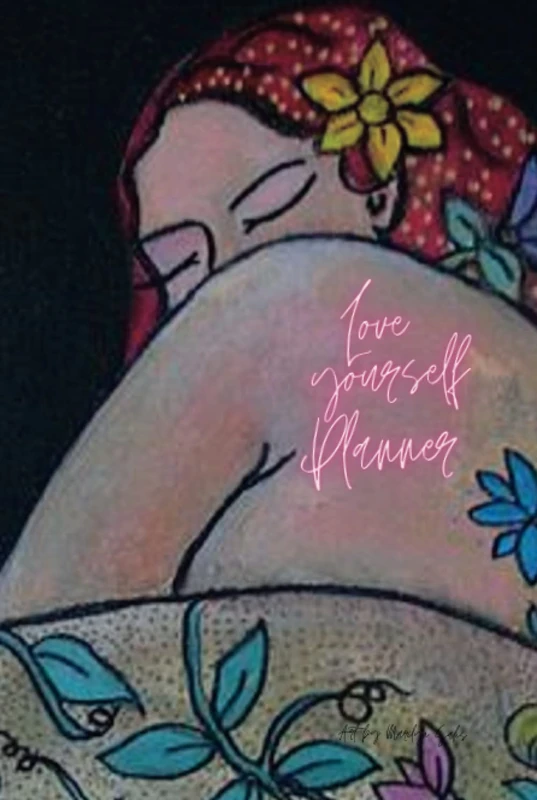 Love Yourself Planner: A Planner for Self Love