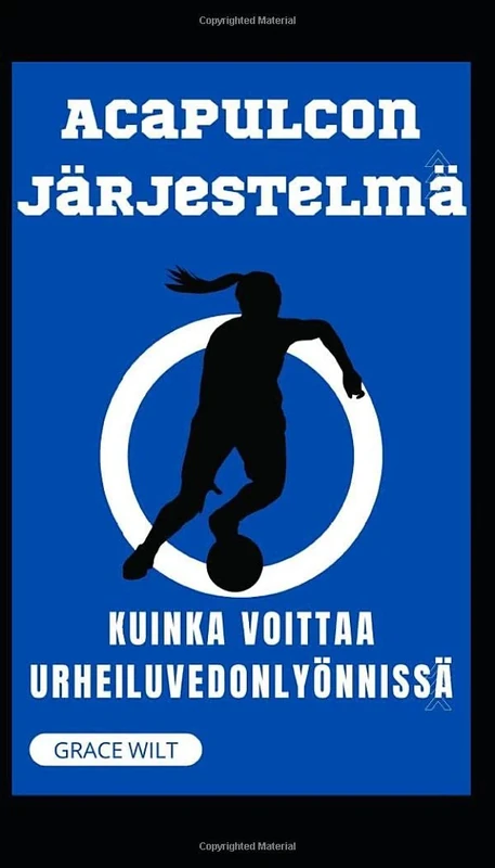 Acapulcon Järjestelmä: Kuinka voittaa urheiluvedonlyönnissä