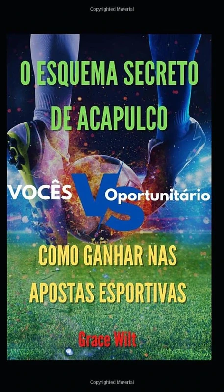 O Esquema Secreto de Acapulco: Como Ganhar nas Apostas Esportivas