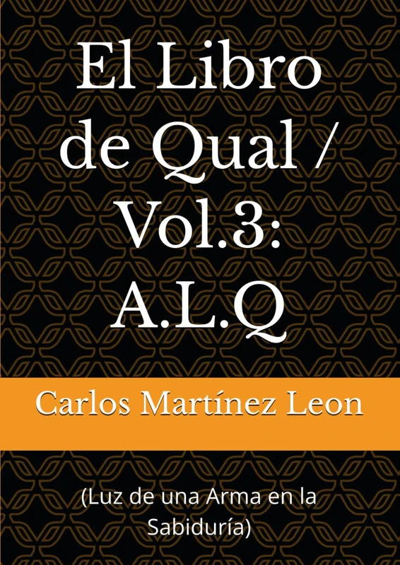 El Libro de Qual Vol.3: A.L.Q (Luz de una Arma en la Sabiduria)