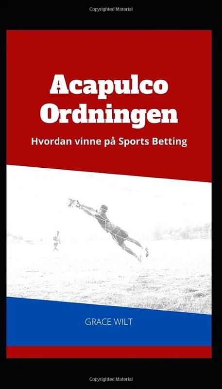 Acapulco-Ordningen: Hvordan vinne på Sports Betting