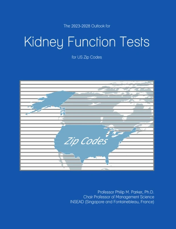 The 2023-2028 Outlook for Kidney Function Tests for US Zip Codes