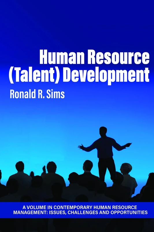 Human Resource (Talent) Development (Contemporary Human Resource Management Issues Challenges and Opportunities)