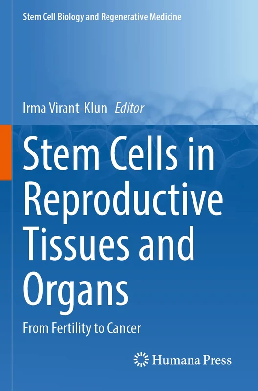 Humana Stem Cells in Reproductive Tissues and Organs (70)