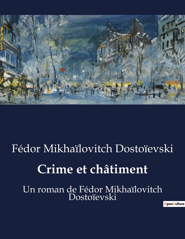 Crime et châtiment: Un roman de Fédor Mikhaïlovitch Dostoïevski