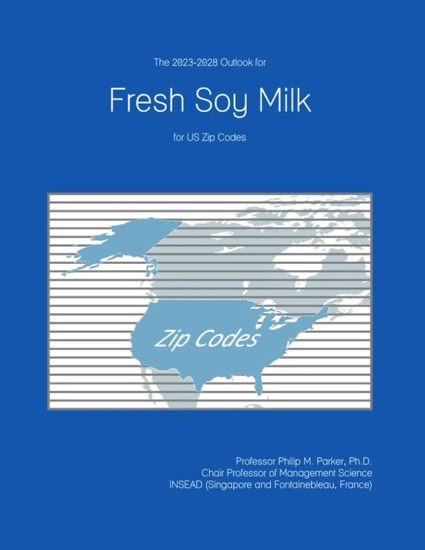 The 2023-2028 Outlook for Fresh Soy Milk for US Zip Codes