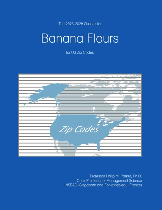 The 2023-2028 Outlook for Banana Flours for US Zip Codes