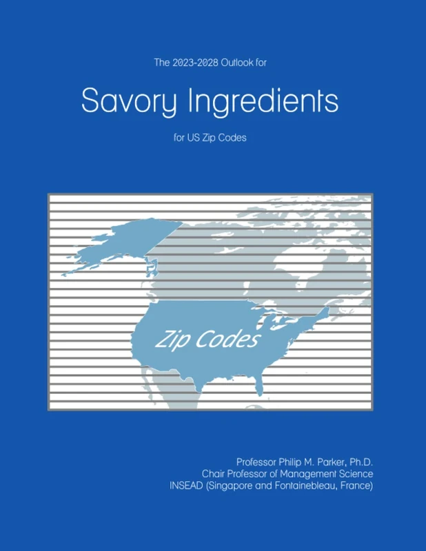 The 2023-2028 Outlook for Savory Ingredients for US Zip Codes