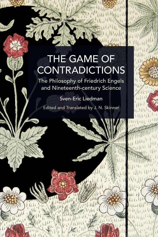The Game of Contradictions: the Philosophy of Friedrich Engels and Nineteenth Century Science (Historical Materialism)