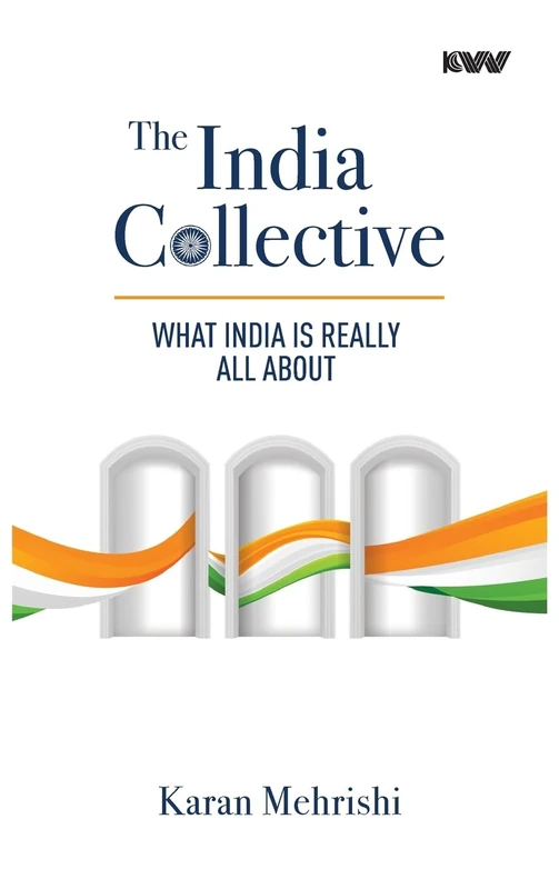The India Collective: What India Is Really All About