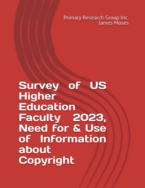 Survey of US Higher Education Faculty 2023, Need for & Use of Information about Copyright