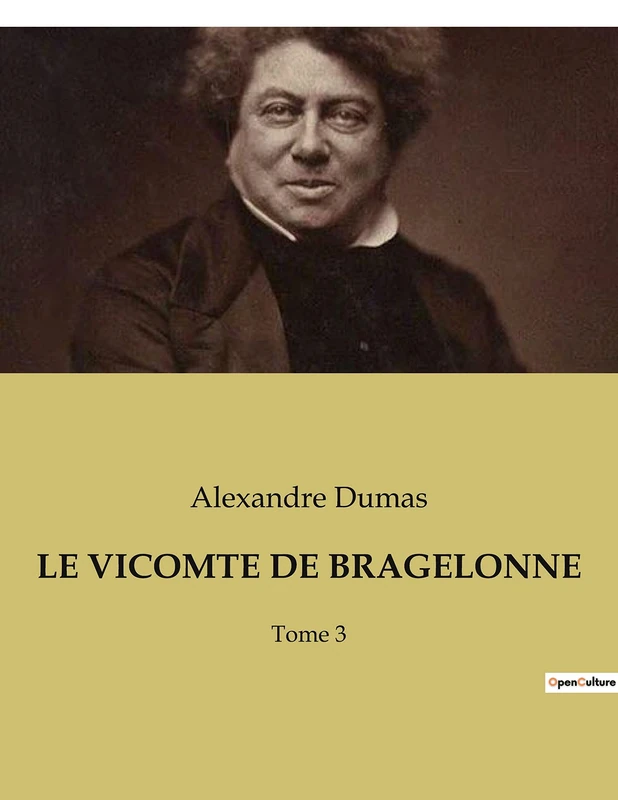 Le Vicomte de Bragelonne: Les aventures du Vicomte de Bragelonne: un voyage à travers l'histoire et l'intrigue