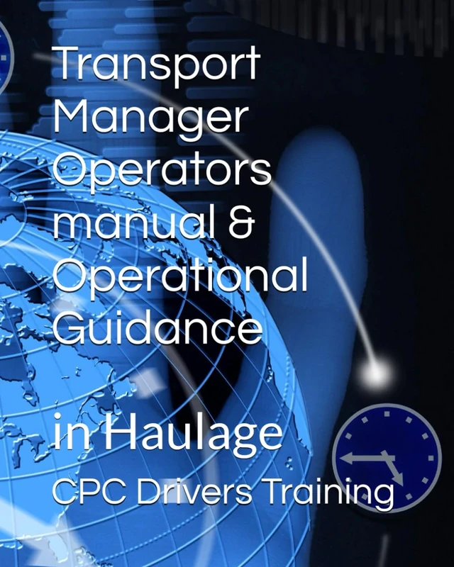 Transport Manager Operators manual & Operational Guidance: in Haulage - Image 1