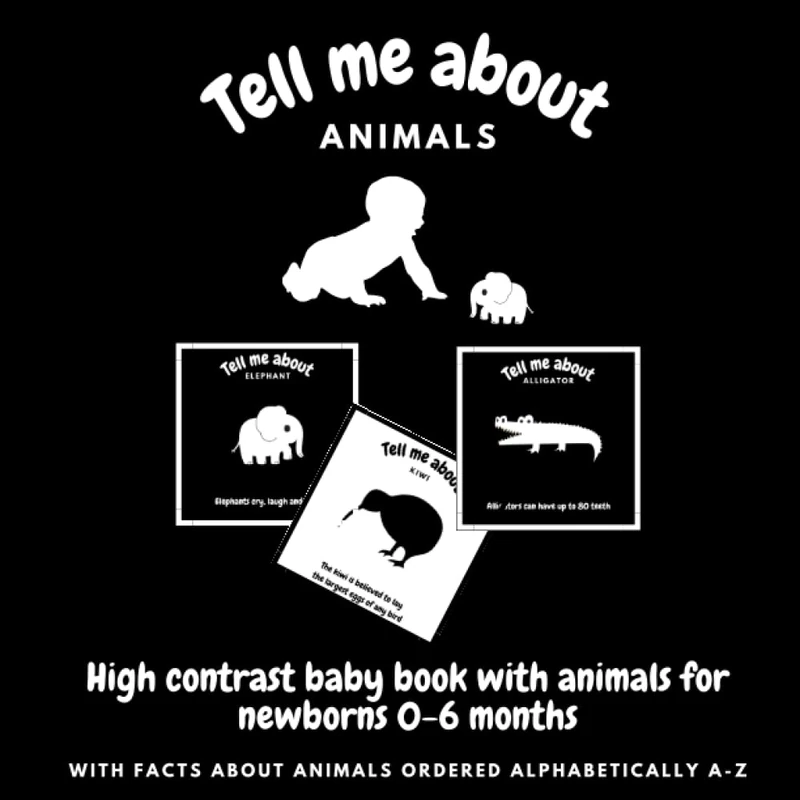 High contrast baby book with animals pictures for newborns 0-6 months: Black and white illustrations for infant | gift for new mom | Fun facts about ... kiwi, goat and many more (Tell me about)